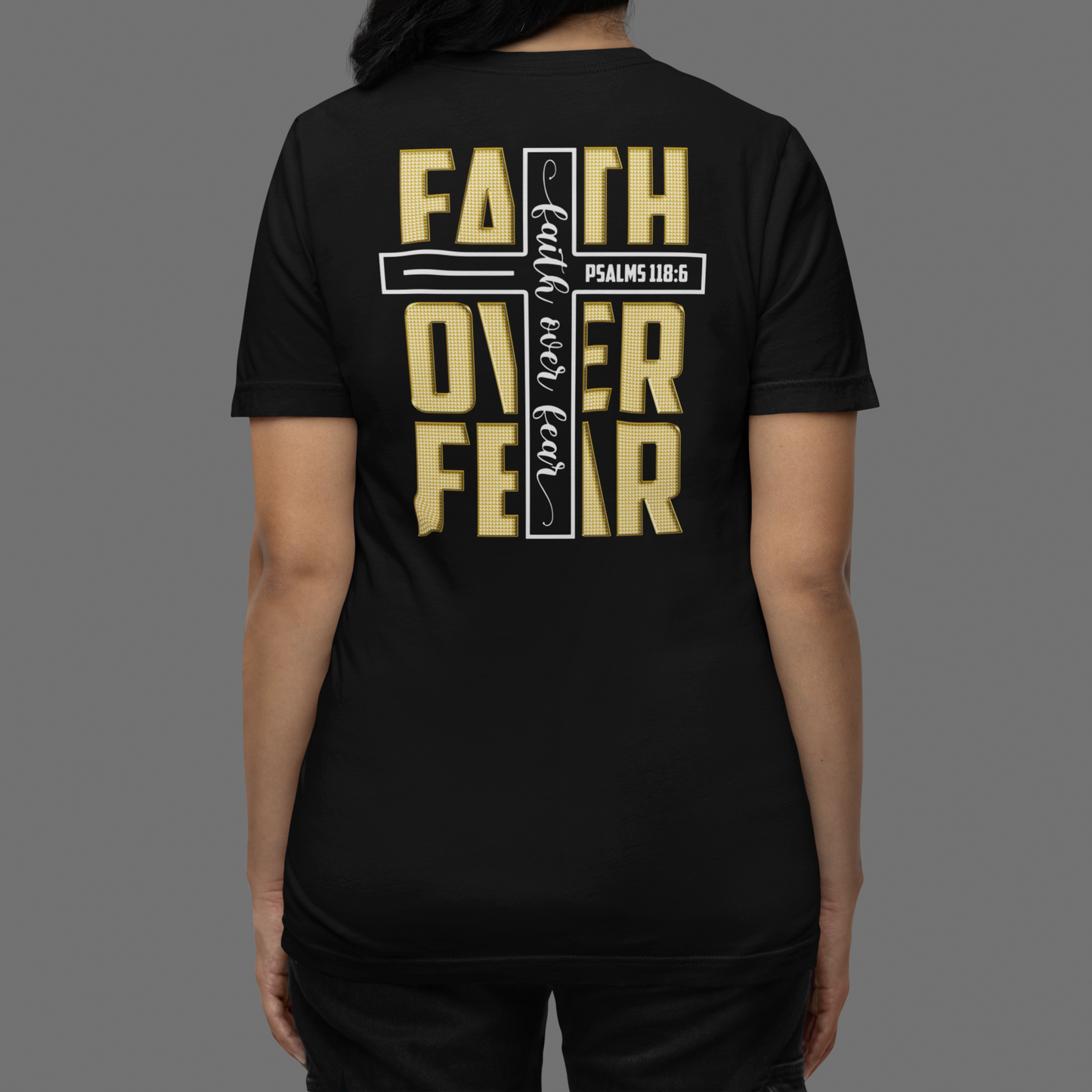 Faith Over Fear - T-Shirt