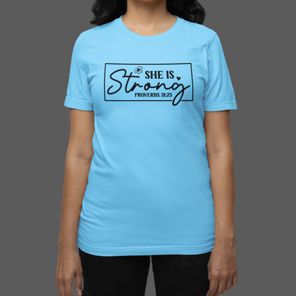 "She is Strong - Proverbs 31:25" T-Shirt