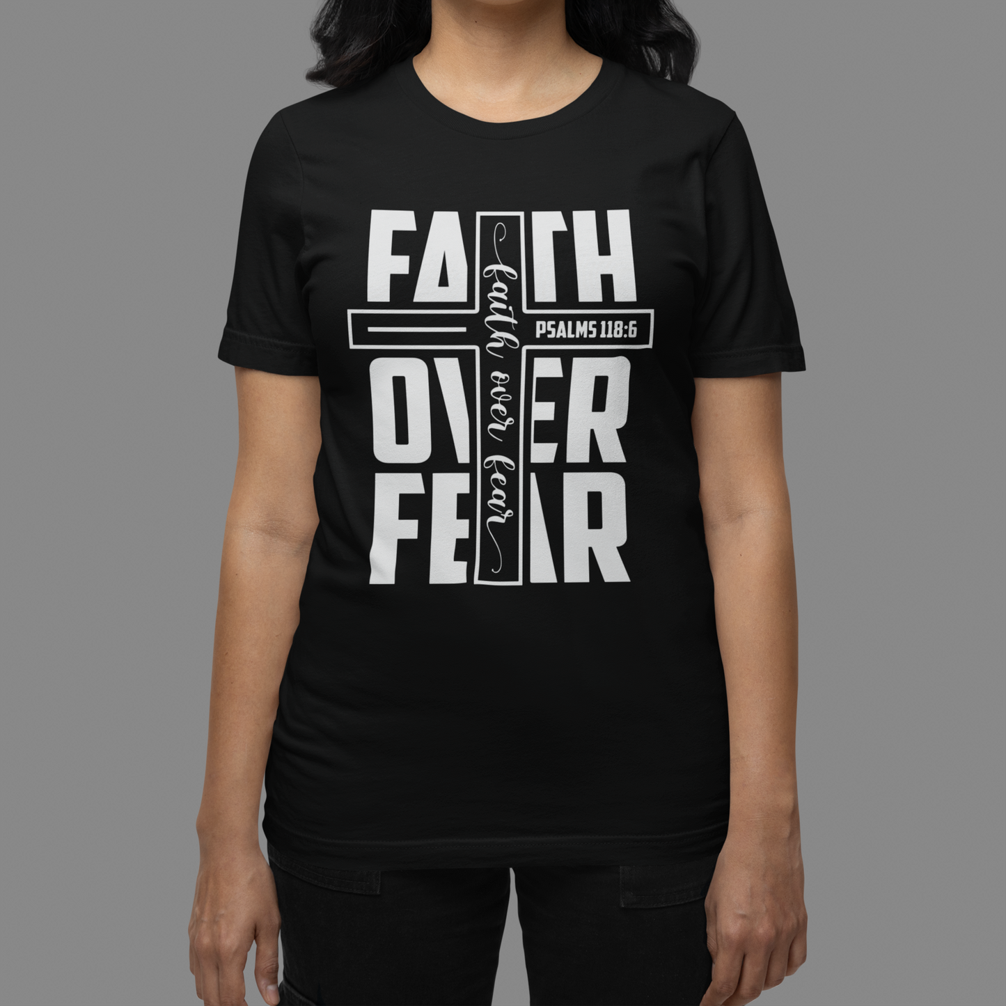 Faith Over Fear - T-Shirt