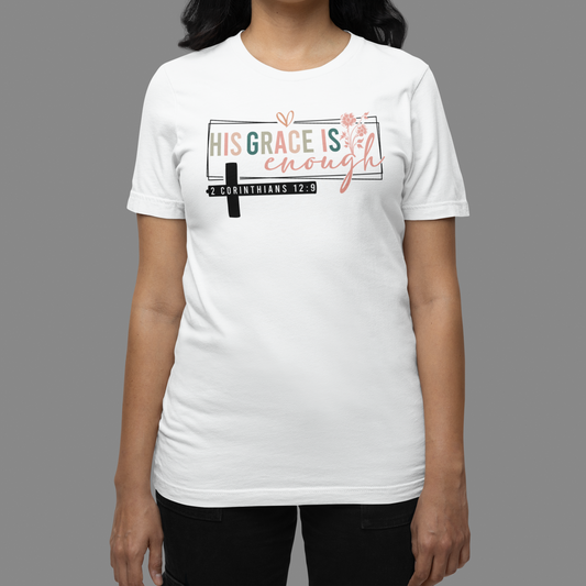 His Grace is Enough T-Shirt