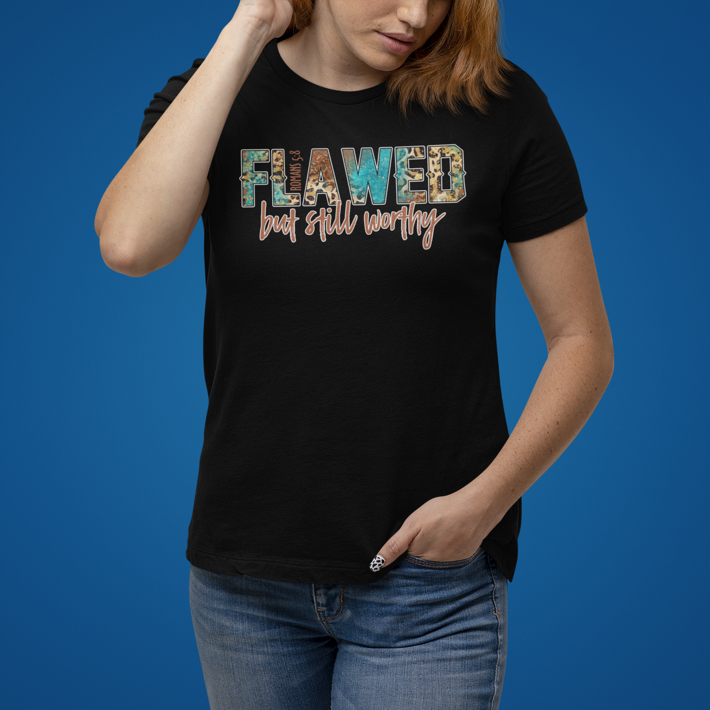 "Flawed But Still Worthy" T-Shirt