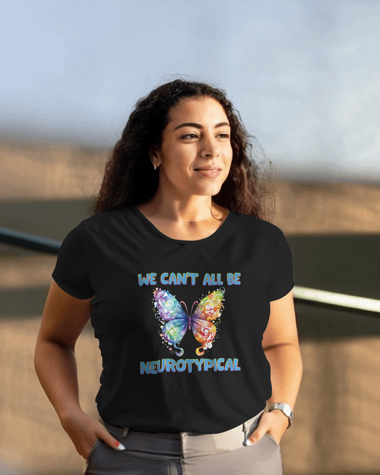 We Can't All Be Neurotypical - Autism T-Shirt