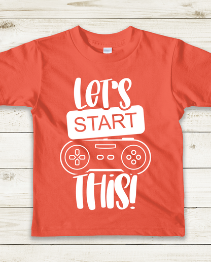 "Let's Start This" Gamer Kids T-Shirt