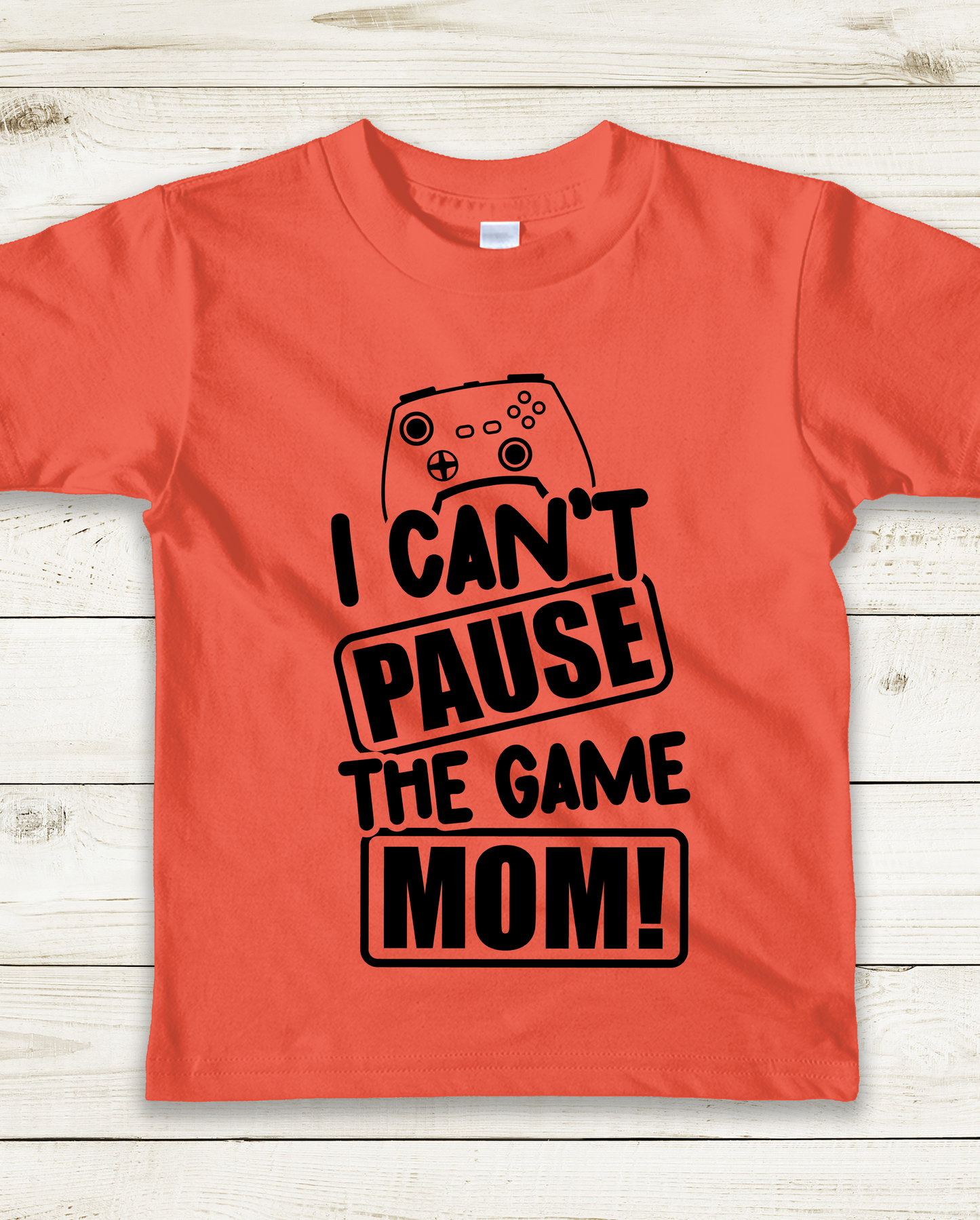 "I Can't Pause the Game MOM!"- Kids T-Shirt