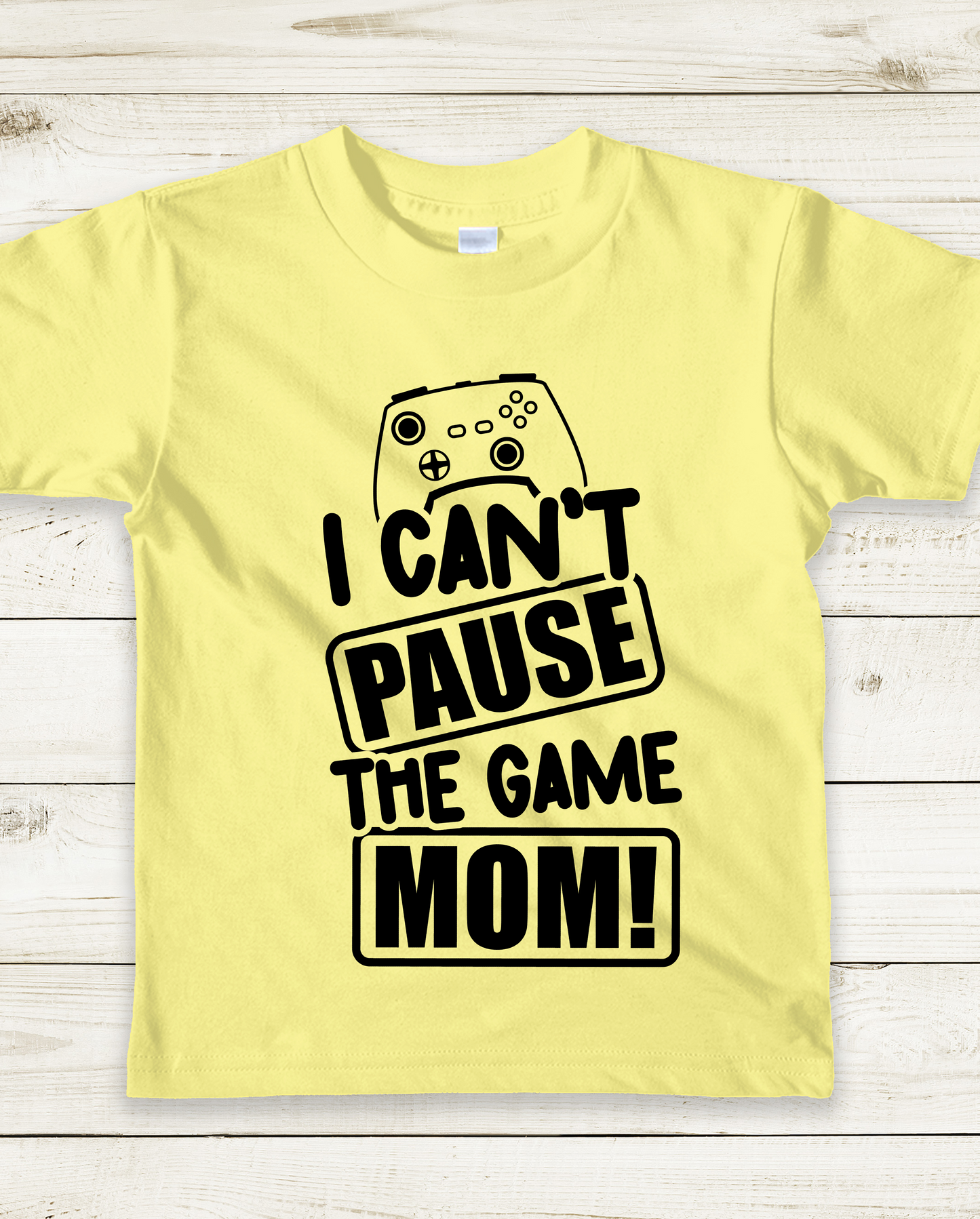 "I Can't Pause the Game MOM!"- Kids T-Shirt