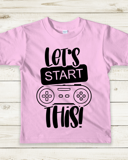 "Let's Start This" Gamer Kids T-Shirt