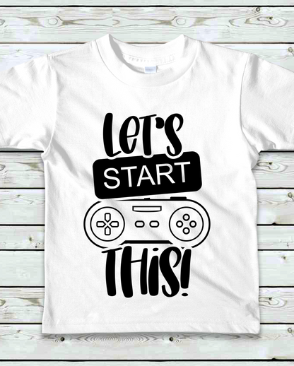 "Let's Start This" Gamer Kids T-Shirt