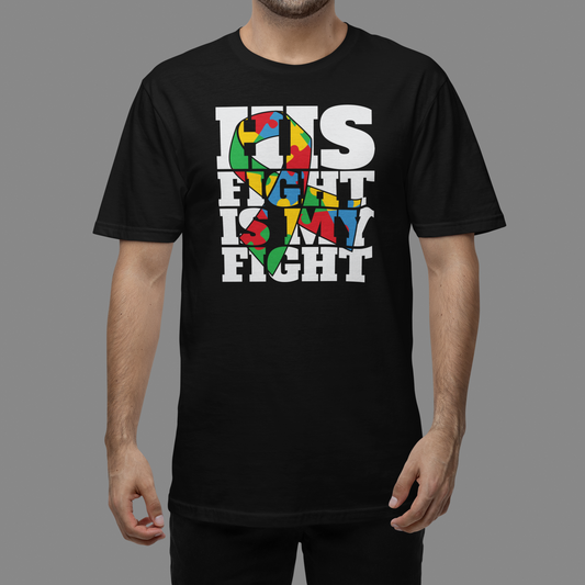 "His Fight is My Fight" - Autism T-Shirt