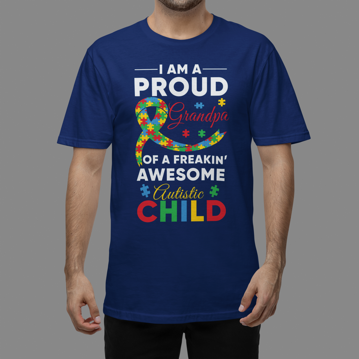 "I am a Proud Grandpa of a Freakin Awesome Autistic Child" - Autism T-Shirt