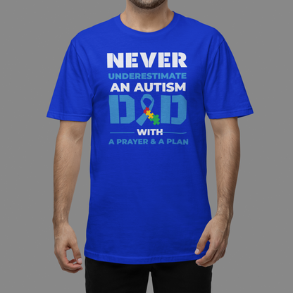 "Never Underestimate an Autism DAD With a Prayer & A Plan" - T-Shirt