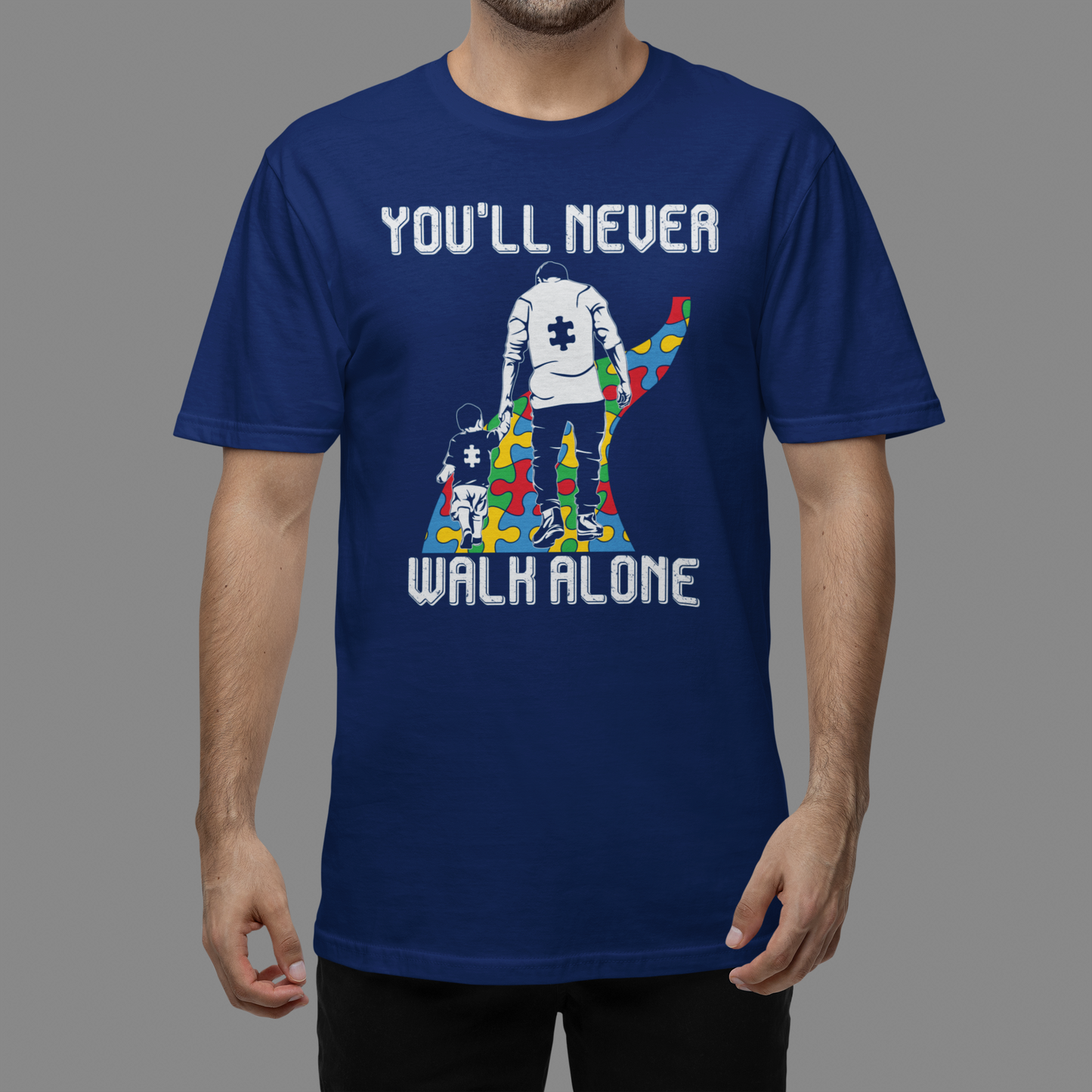 "You'll Never Walk Alone" - Autism T-Shirt