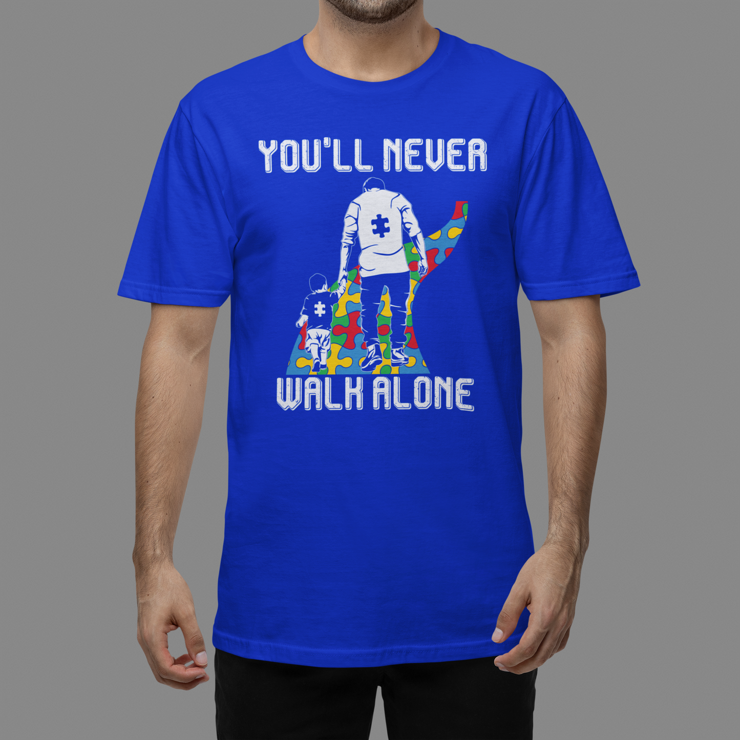 "You'll Never Walk Alone" - Autism T-Shirt