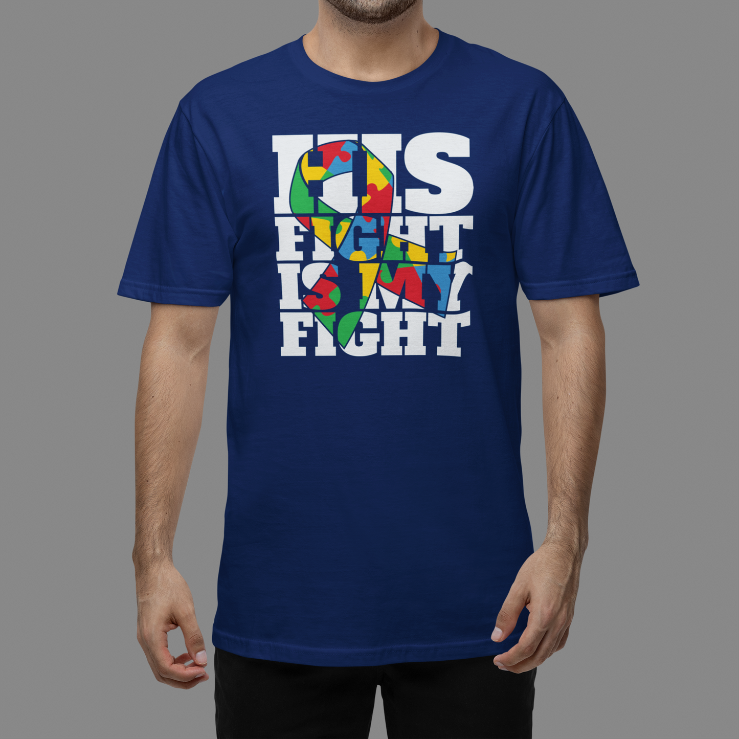 "His Fight is My Fight" - Autism T-Shirt