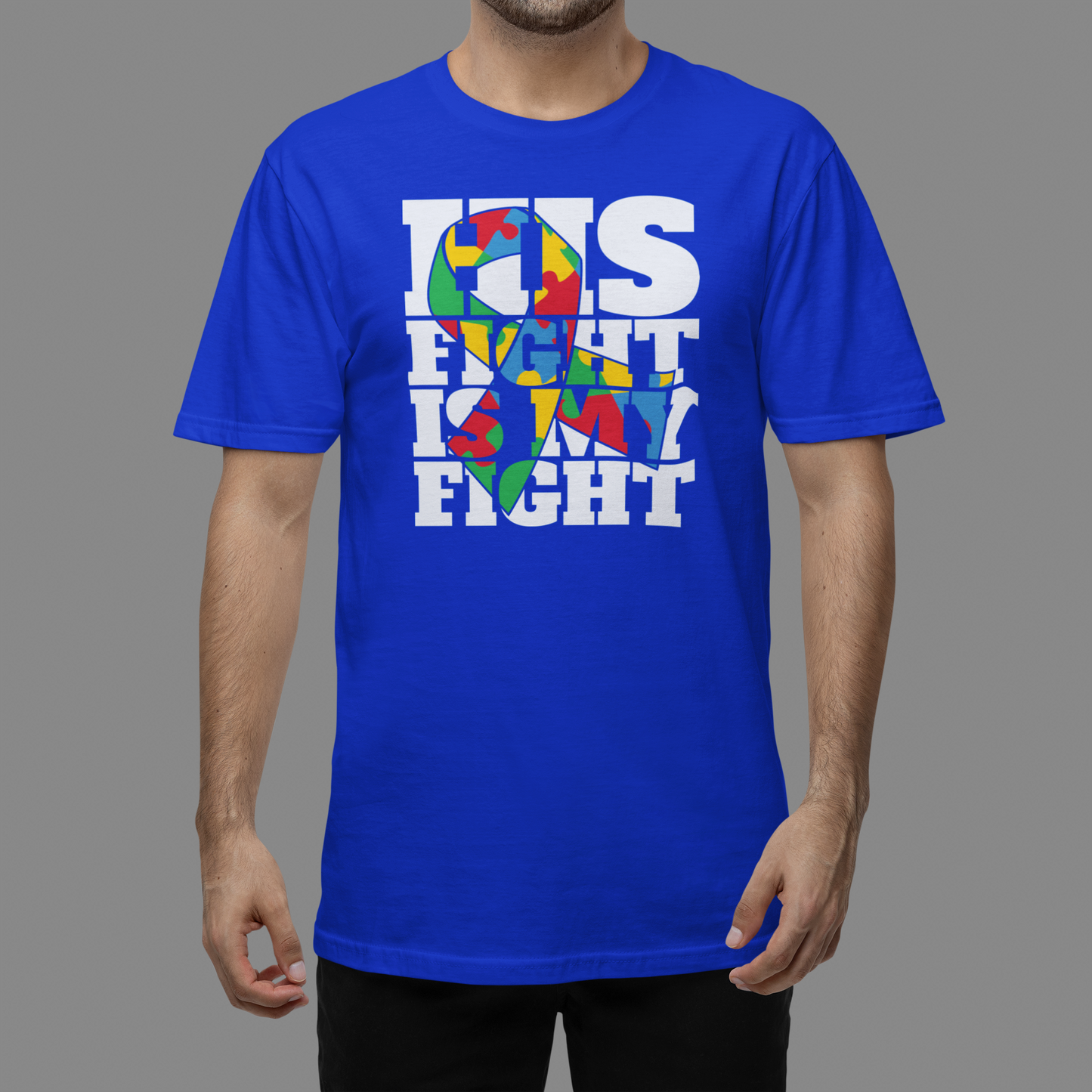 "His Fight is My Fight" - Autism T-Shirt