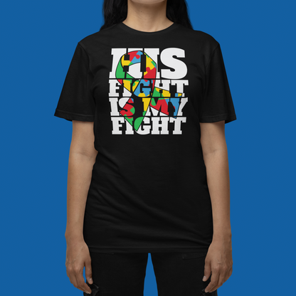 "His Fight is My Fight" - Autism T-Shirt