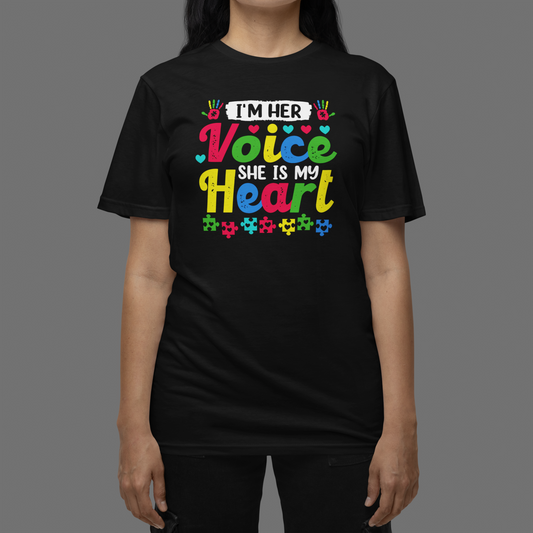 "I'm Her Voice She Is My Heart" - Autism T-Shirt