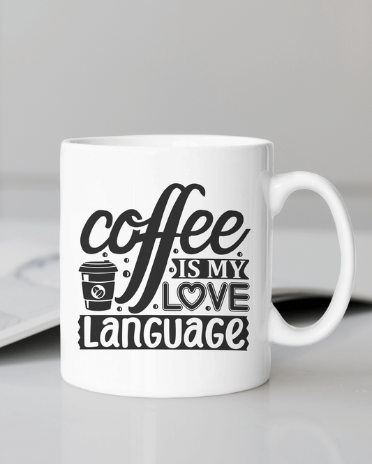 "Coffee is My Love Language" Mug 12 or 15 oz.