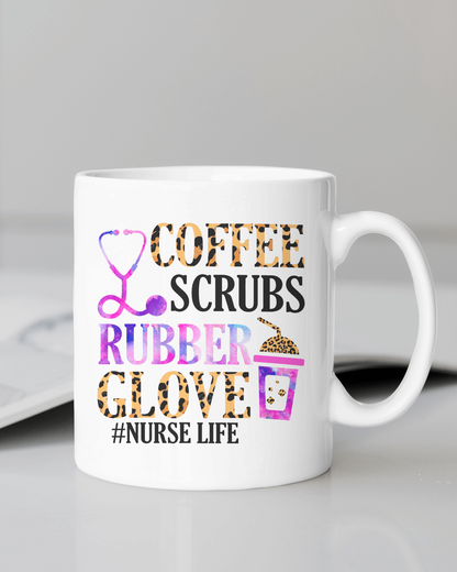 "Coffee Scrubs and Rubber Gloves" #Nurse Life Mug 12 or 15 oz.