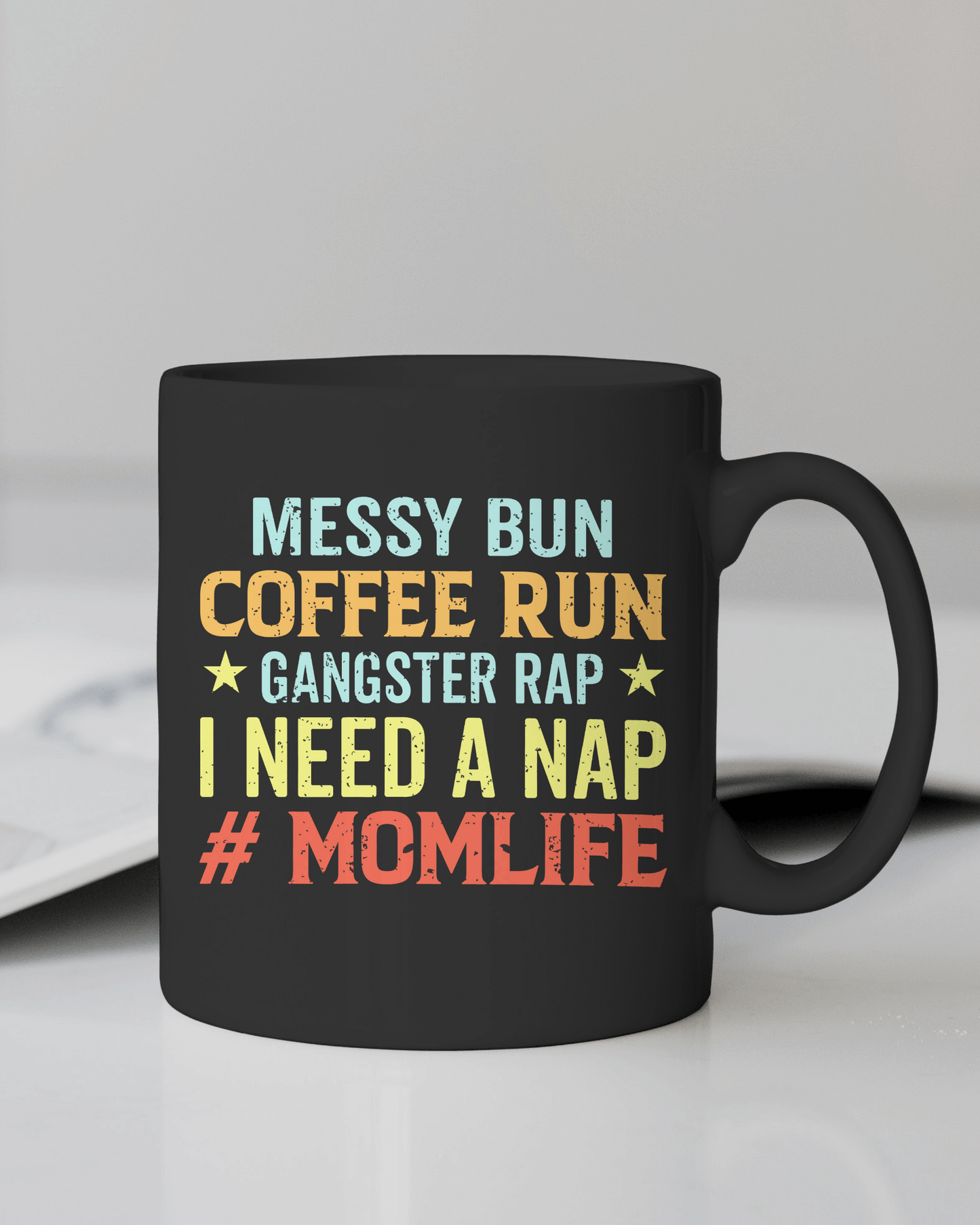 "Messy Bun Coffee Run... #Mom Life" Mug 12 or 15 oz.