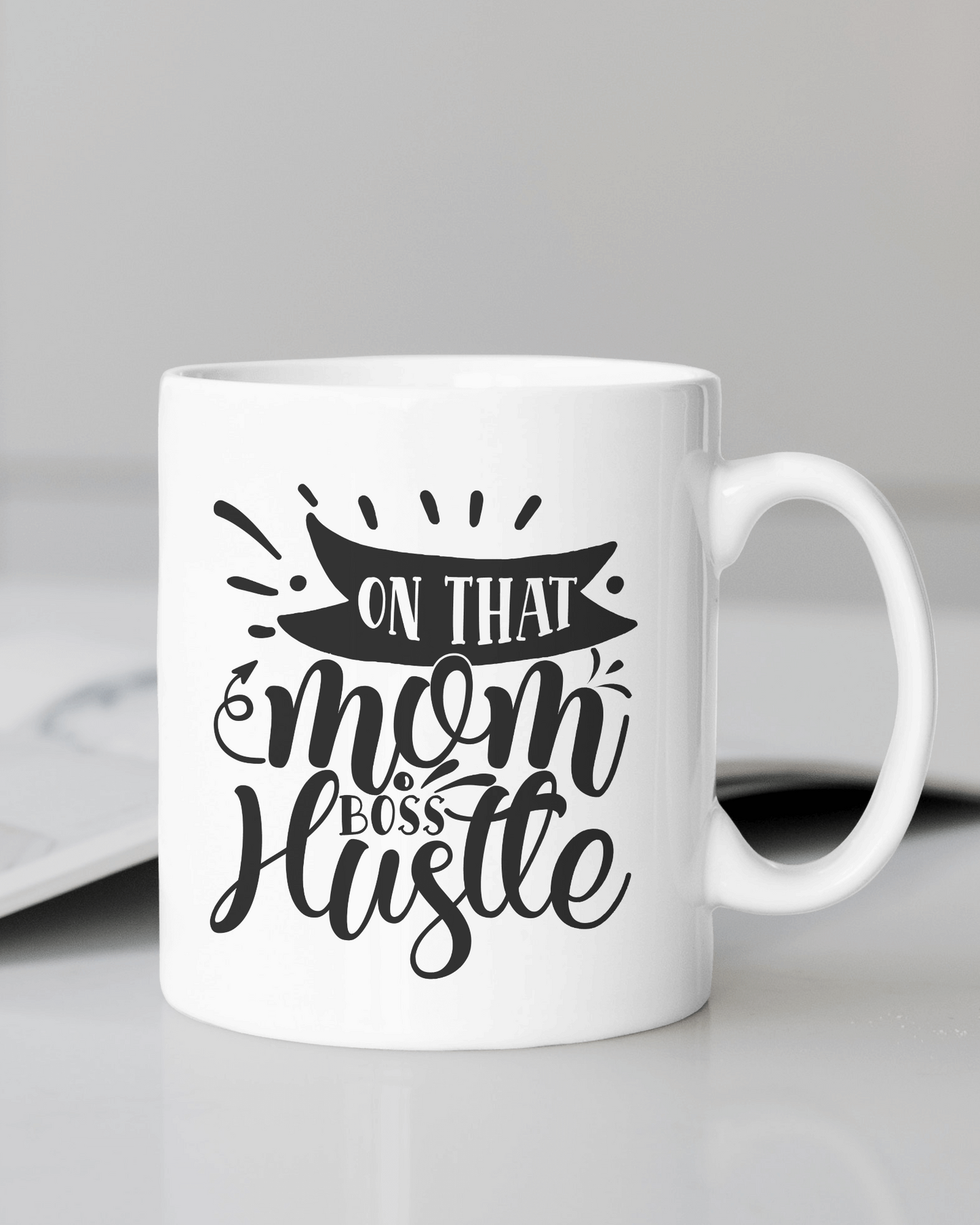 "On That Mom Boss Hutsler... #Mom Life" Mug 12 or 15 oz.