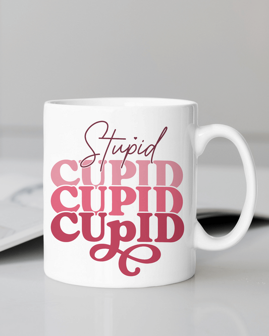 "Stupid CUPID" 12 oz and 15 oz. mug.