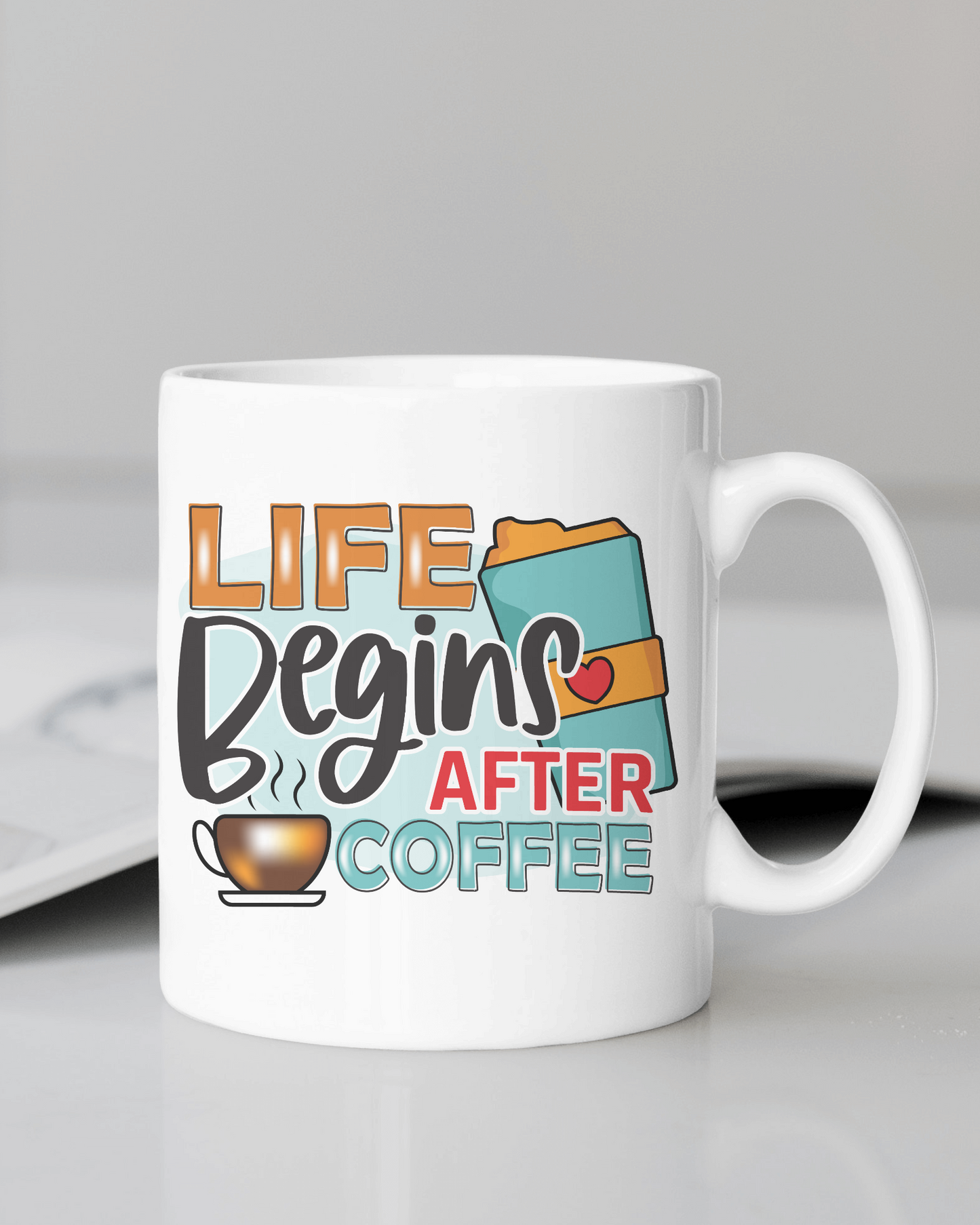 "Life Begins After Coffee" Mug 12 or 15 oz.