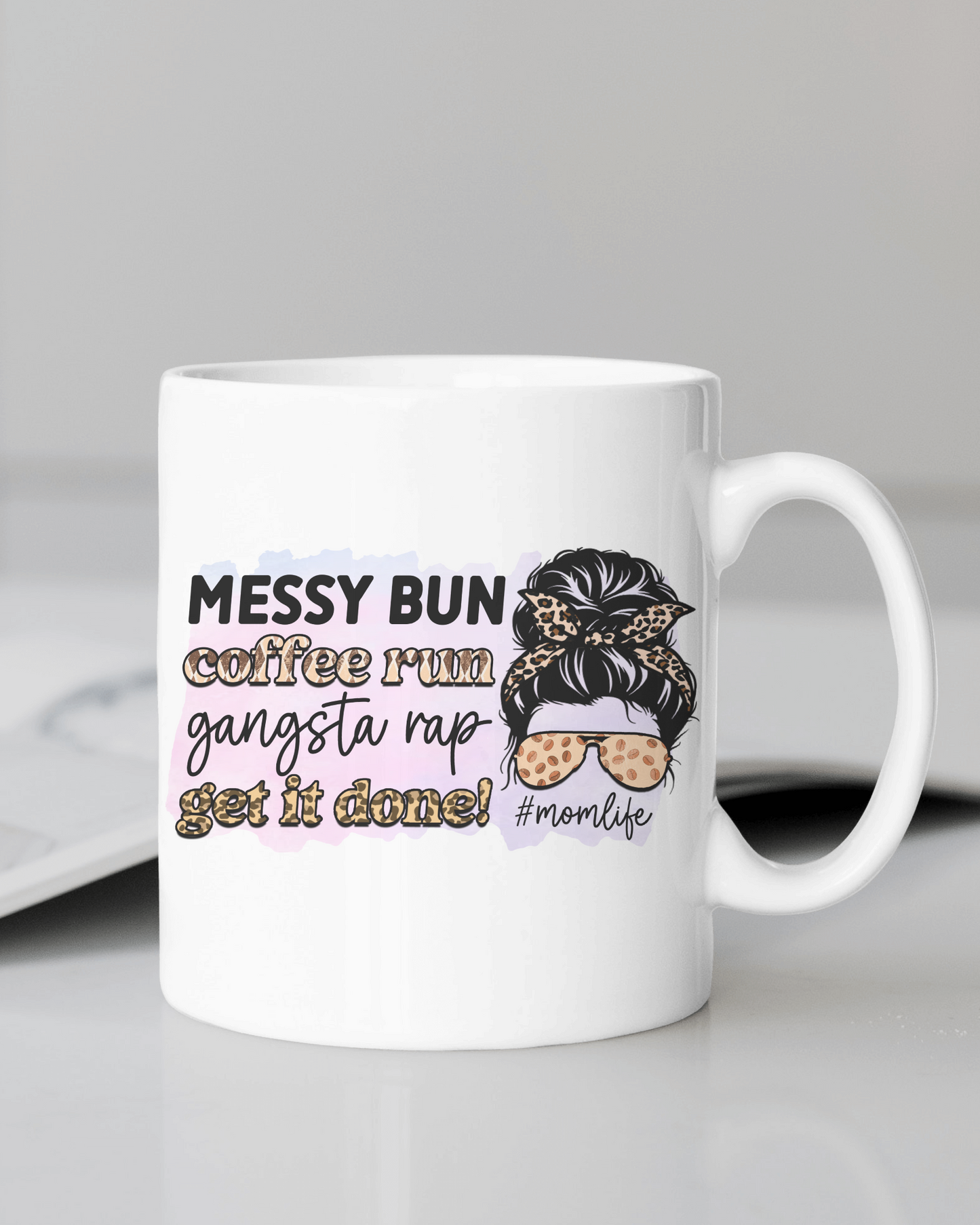 "Messy Bun Coffee Run... #Mom Life" Mug 12 or 15 oz.