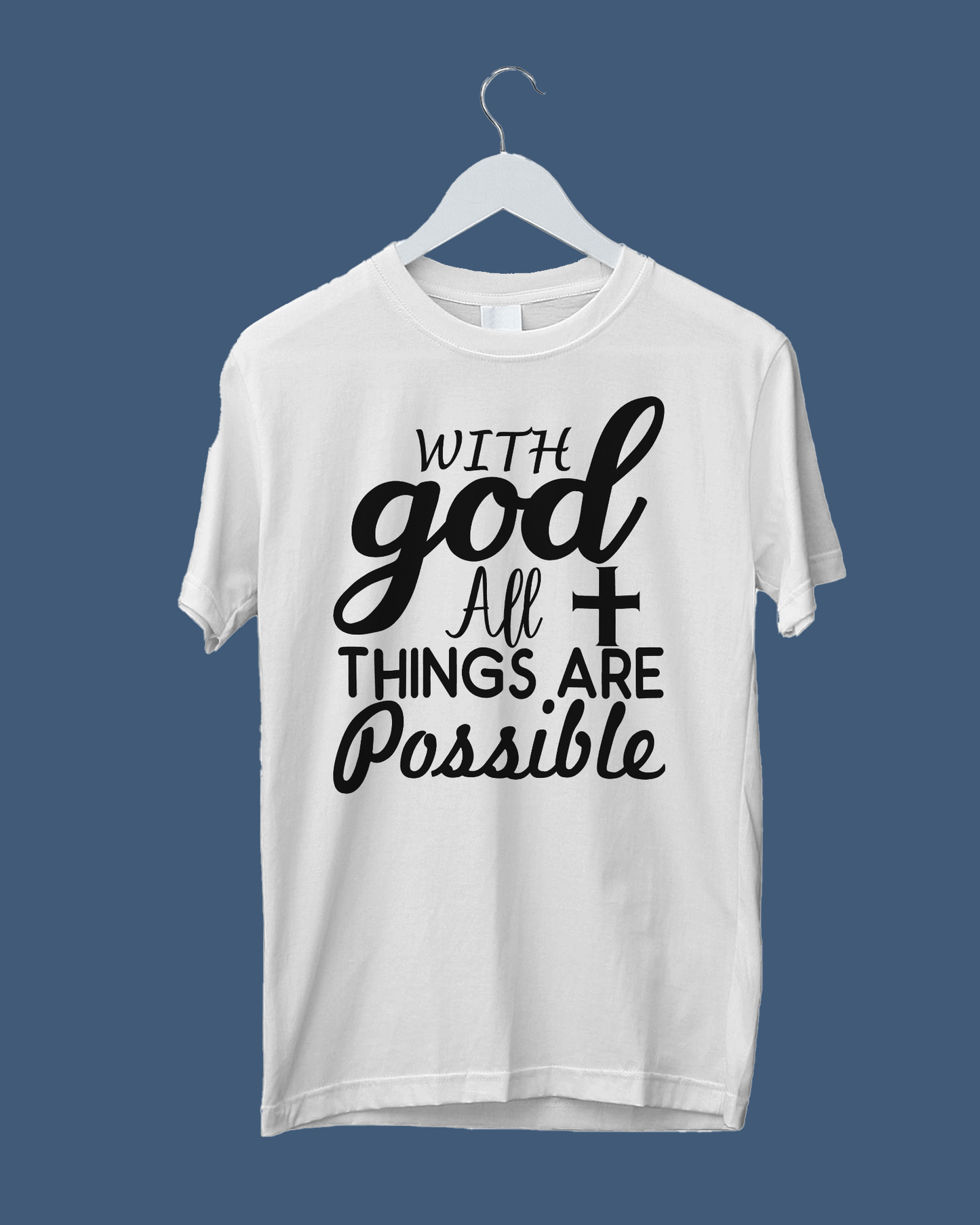 With God All Things Are Possible T-Shirt