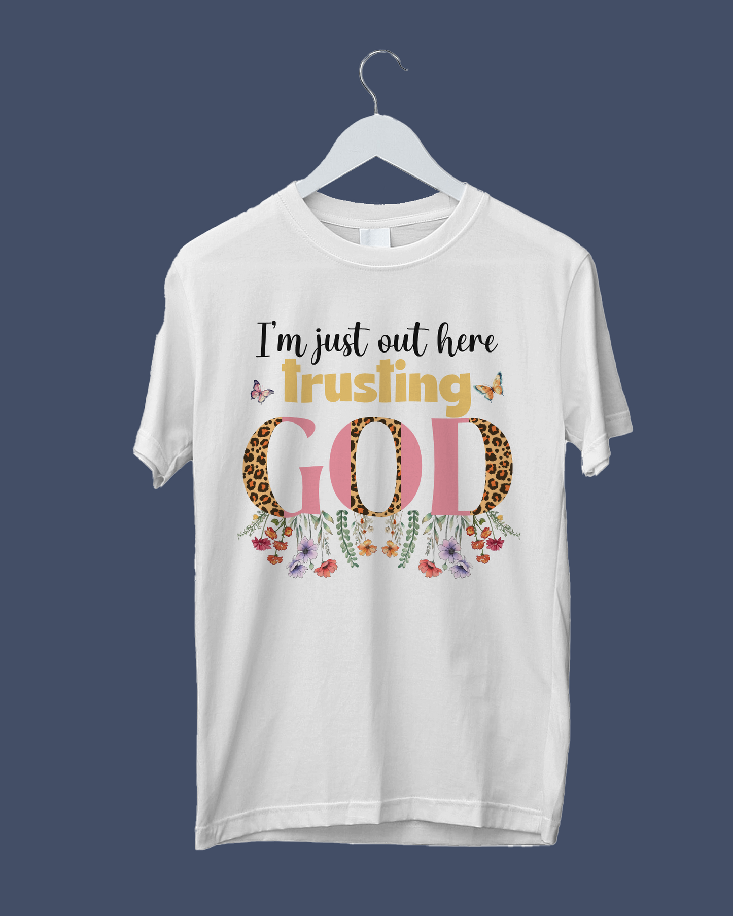 I'm Just Out Here Trusting God T-Shirt