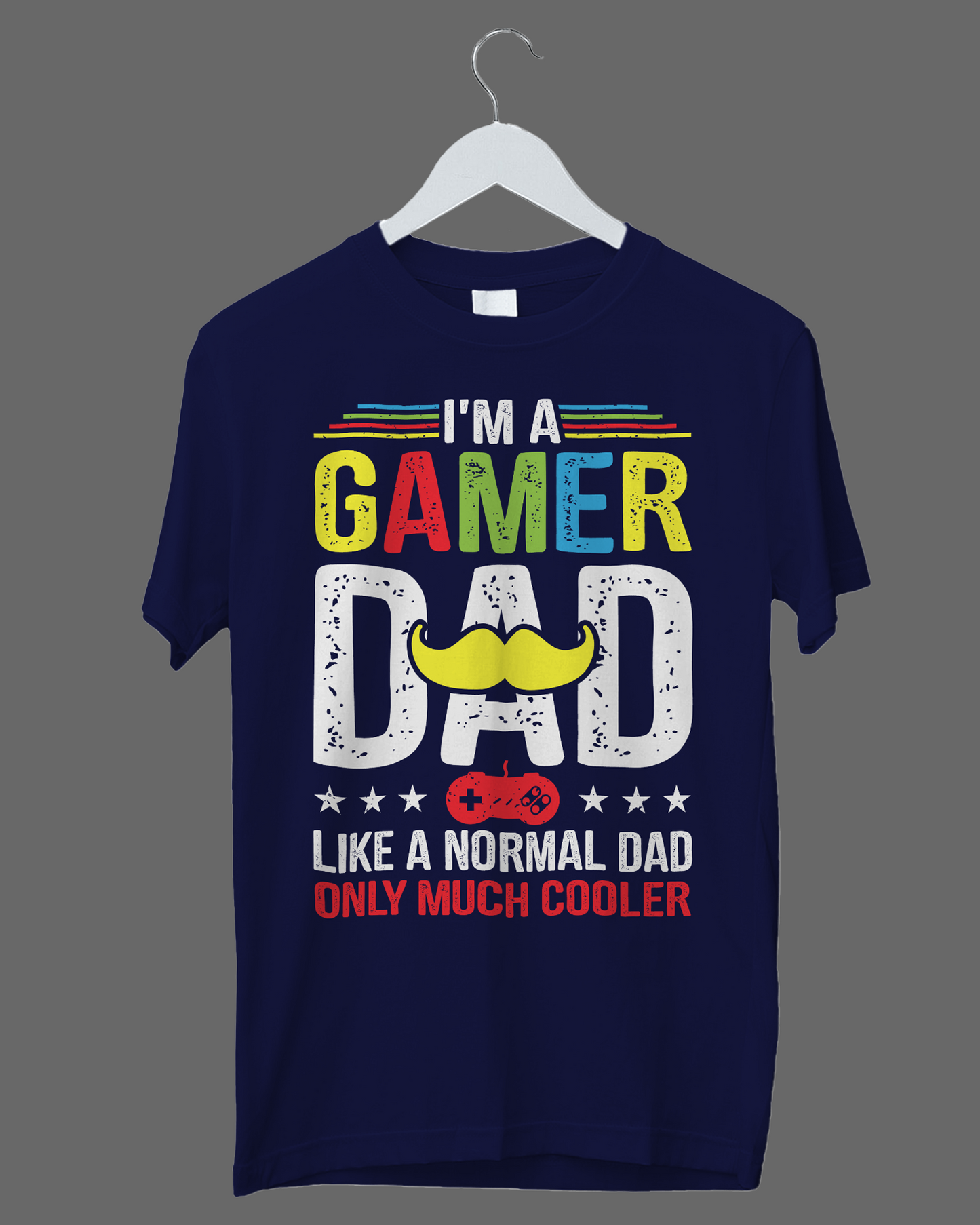 I'm A Gamer DAD Like A Normal DAD Only Much Cooler - T-Shirt