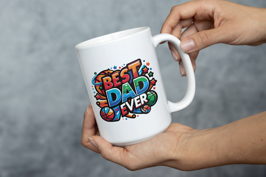 " Best Dad Ever" Mug 12 or 15 oz