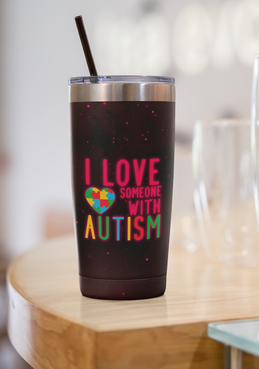 "I Love Someone with Autism" 20 or 30 oz. Tumblers.