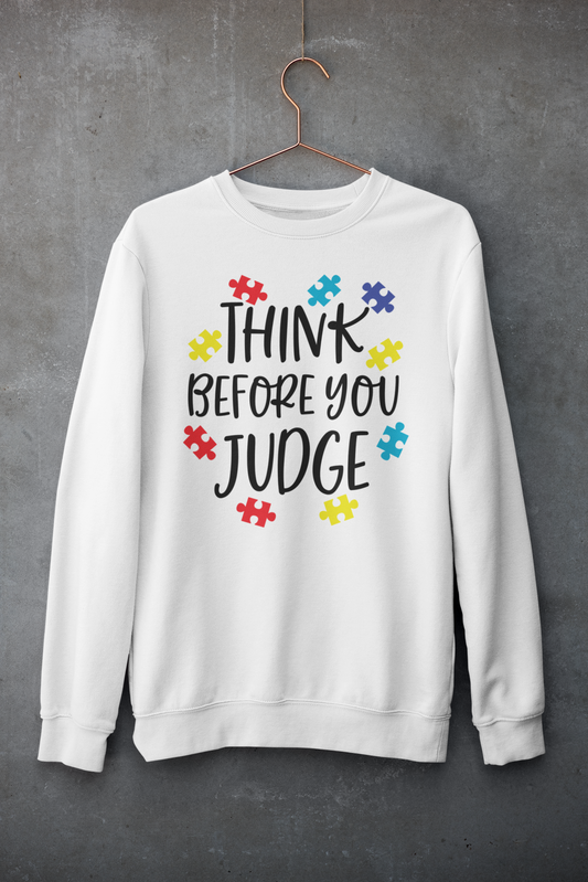 "Think Before You Judge" Autism Sweatshirt