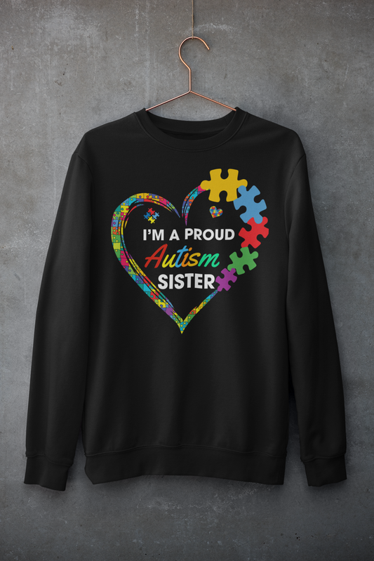 "I'm A Proud Autism Sister" Sweatshirt