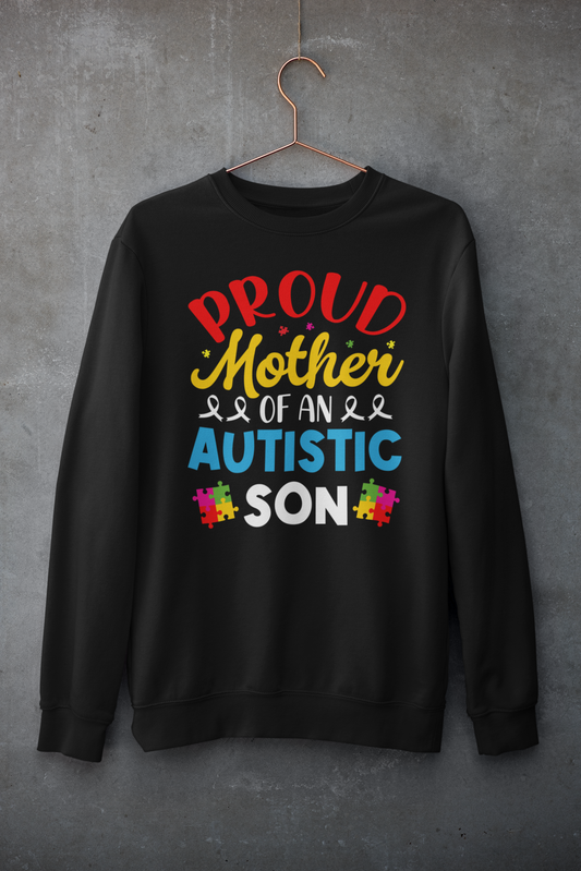 "Proud Mother of An Autistic Son" Sweatshirt