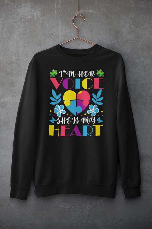 "I'm Her Voice She Is My Heart" Autism Sweatshirt