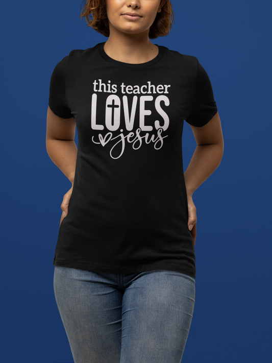 "This Teacher Loves Jesus " T-Shirt