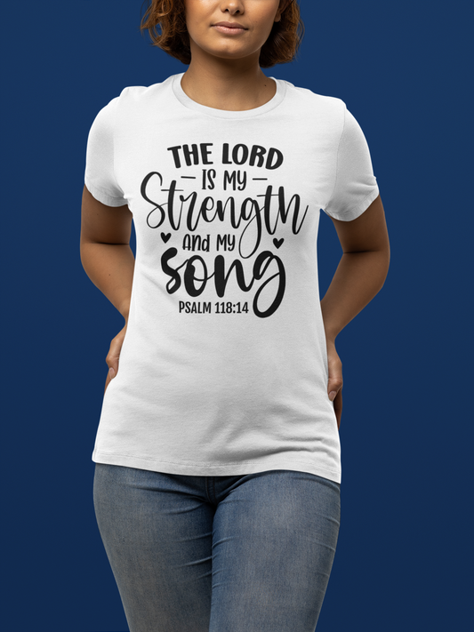 " The Lord Is My Strength and My Song" T-Shirt