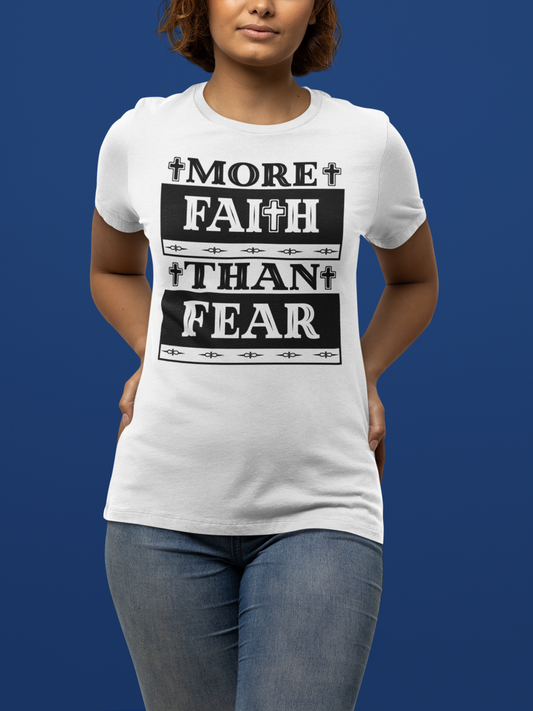 "More Faith Than Fear " T-Shirt