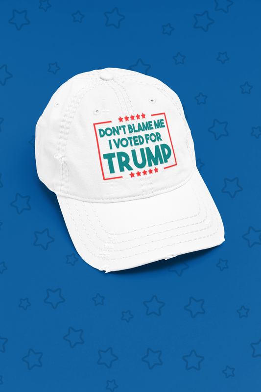 "Don't Blame Me I Voted For Trump" Baseball Cap