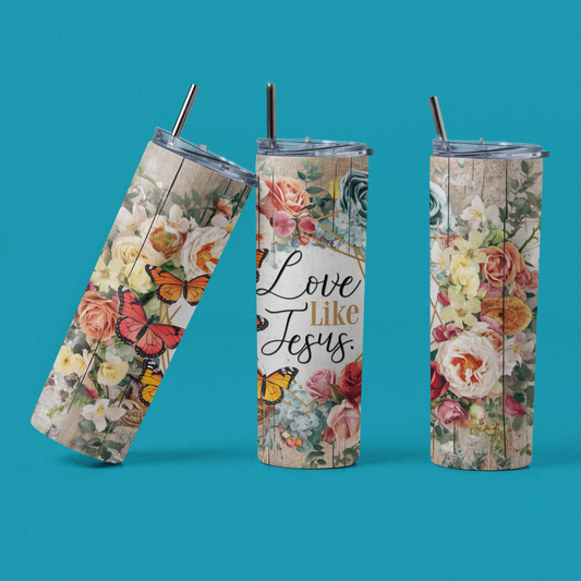 " Love Like Jesus " 20 or 30 oz. Skinny Tumbler