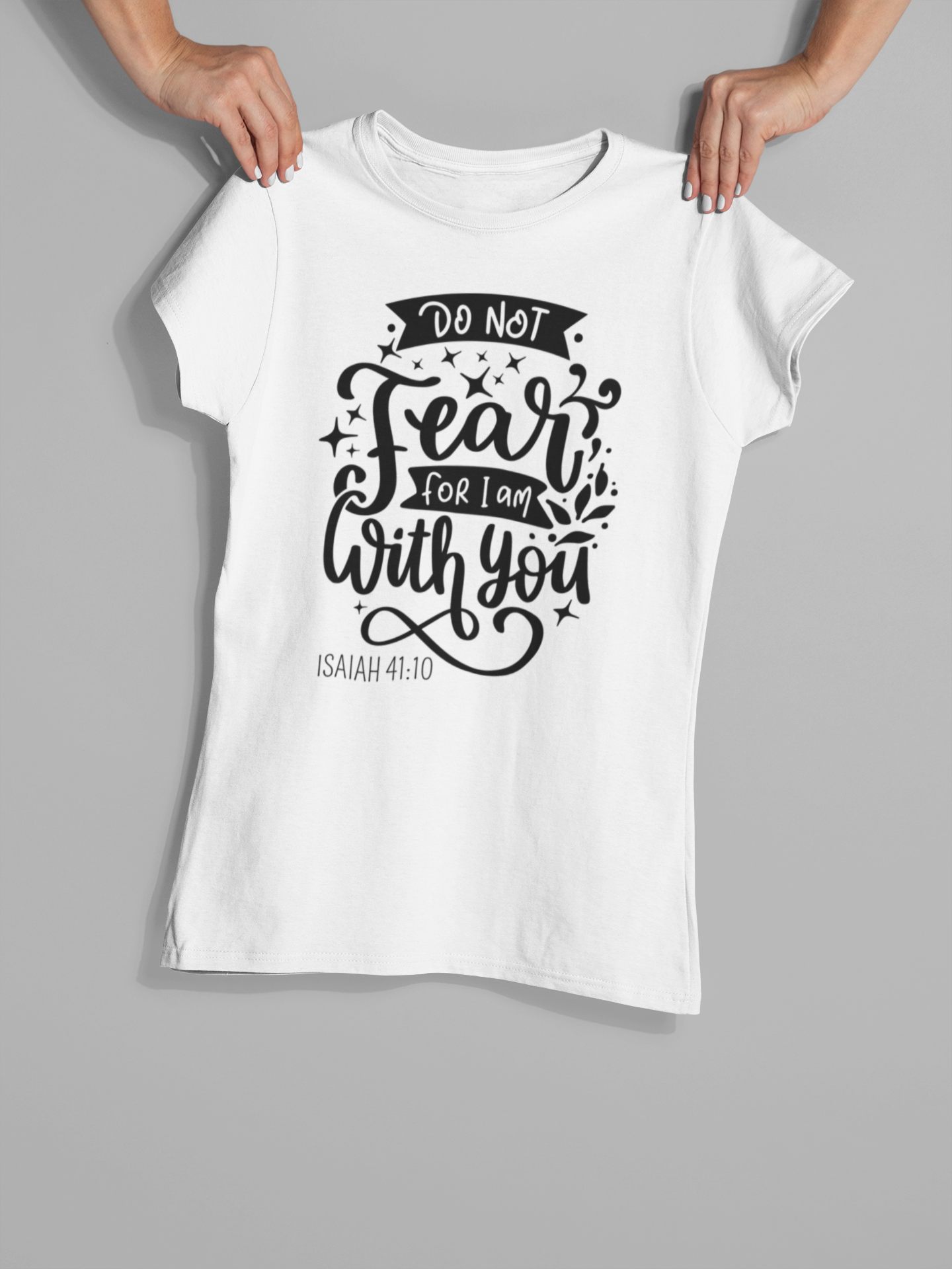 "Do Not Fear for I Am with You" Christian T-Shirt