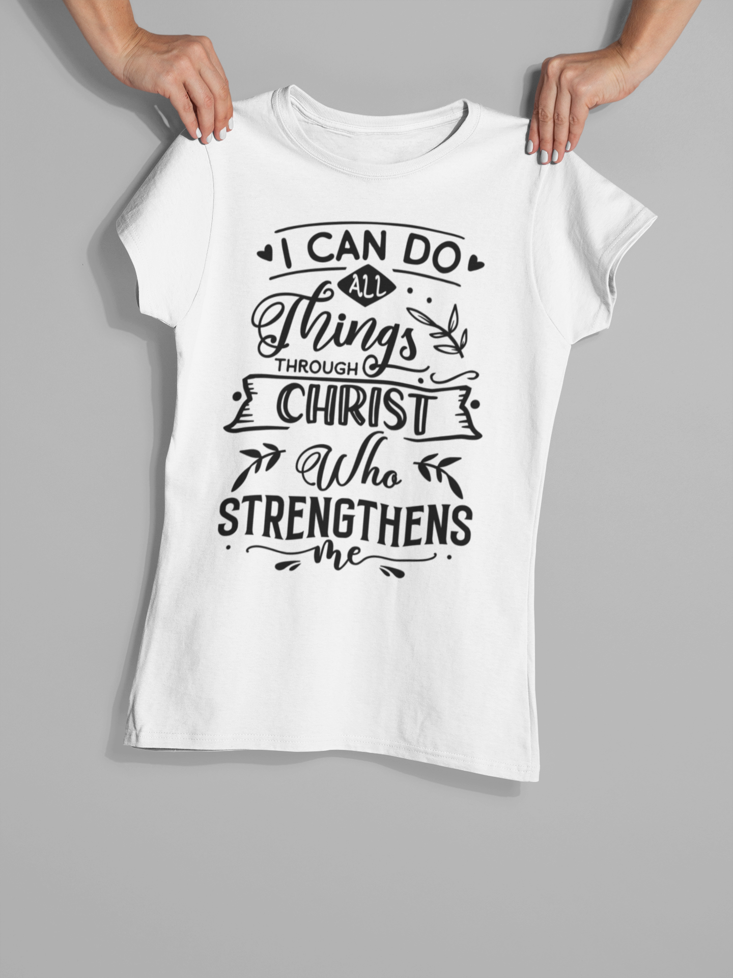 "I can do all things through Christ who strengthens me" Christian T-Shirt