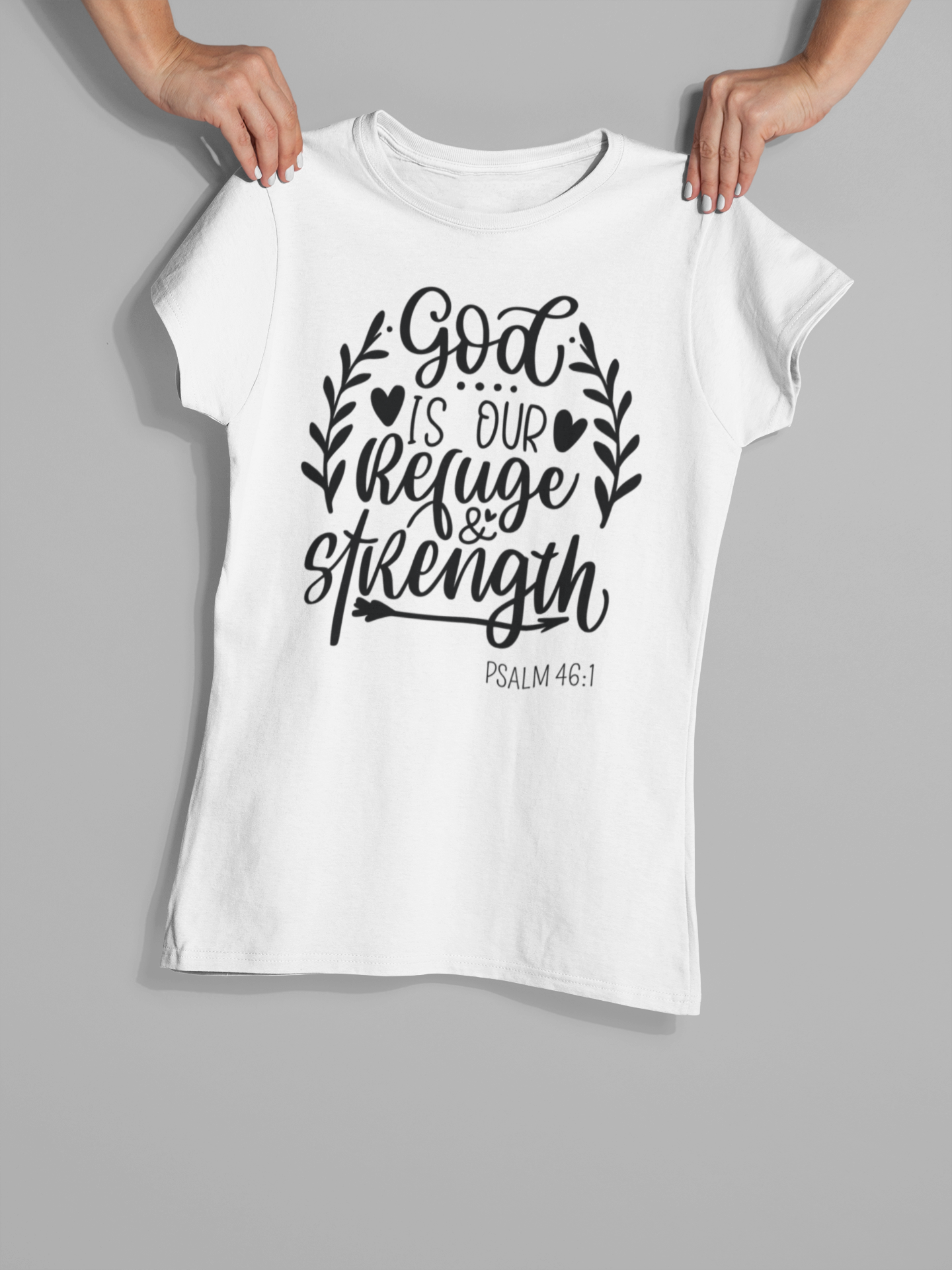 "God is our Refuge & Strength ... Psalm 46:1" Christian T-Shirt