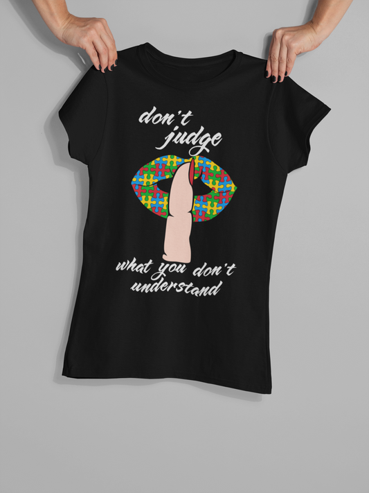 "Don't Judge What You Don't Understand" - Autism T-Shirt