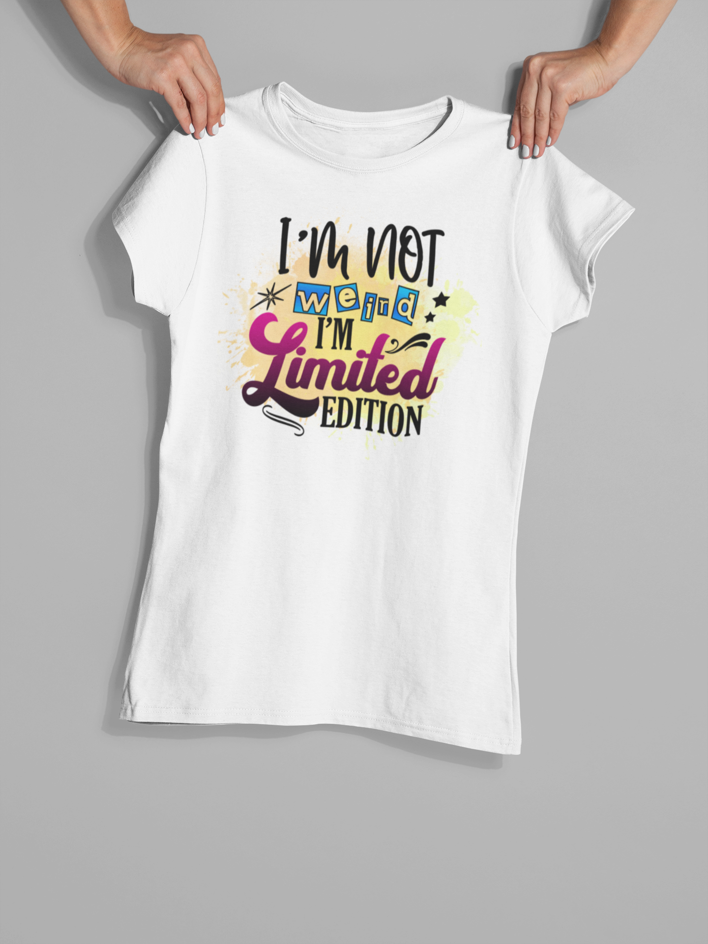 "I'M Not Weird I'm Limited Edition" T-Shirt