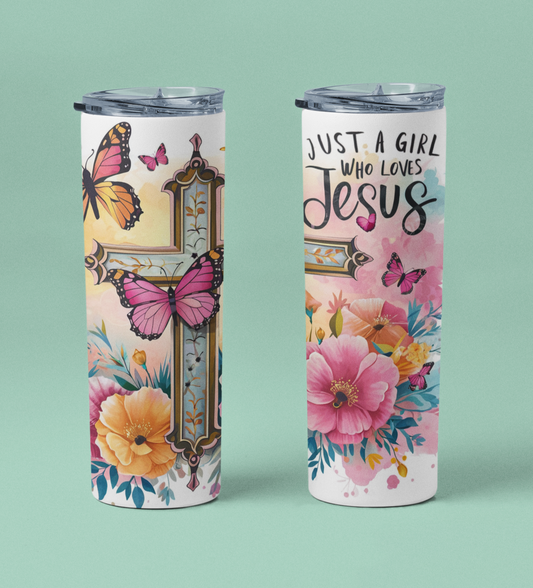 "Just A Girl Who Loves Jesus" 20 or 30 oz. Skinny Tumbler