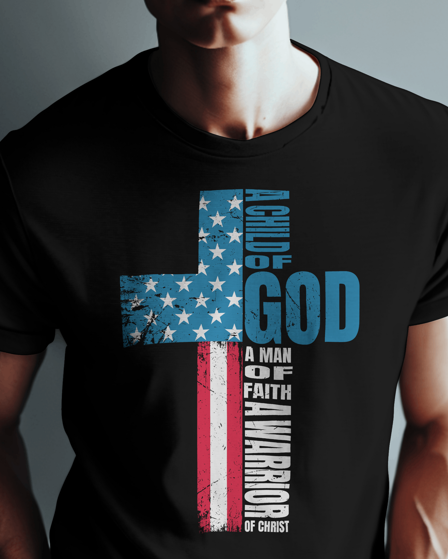 A Child of God, A Man of Faith, A Warrior of Christ T-Shirt