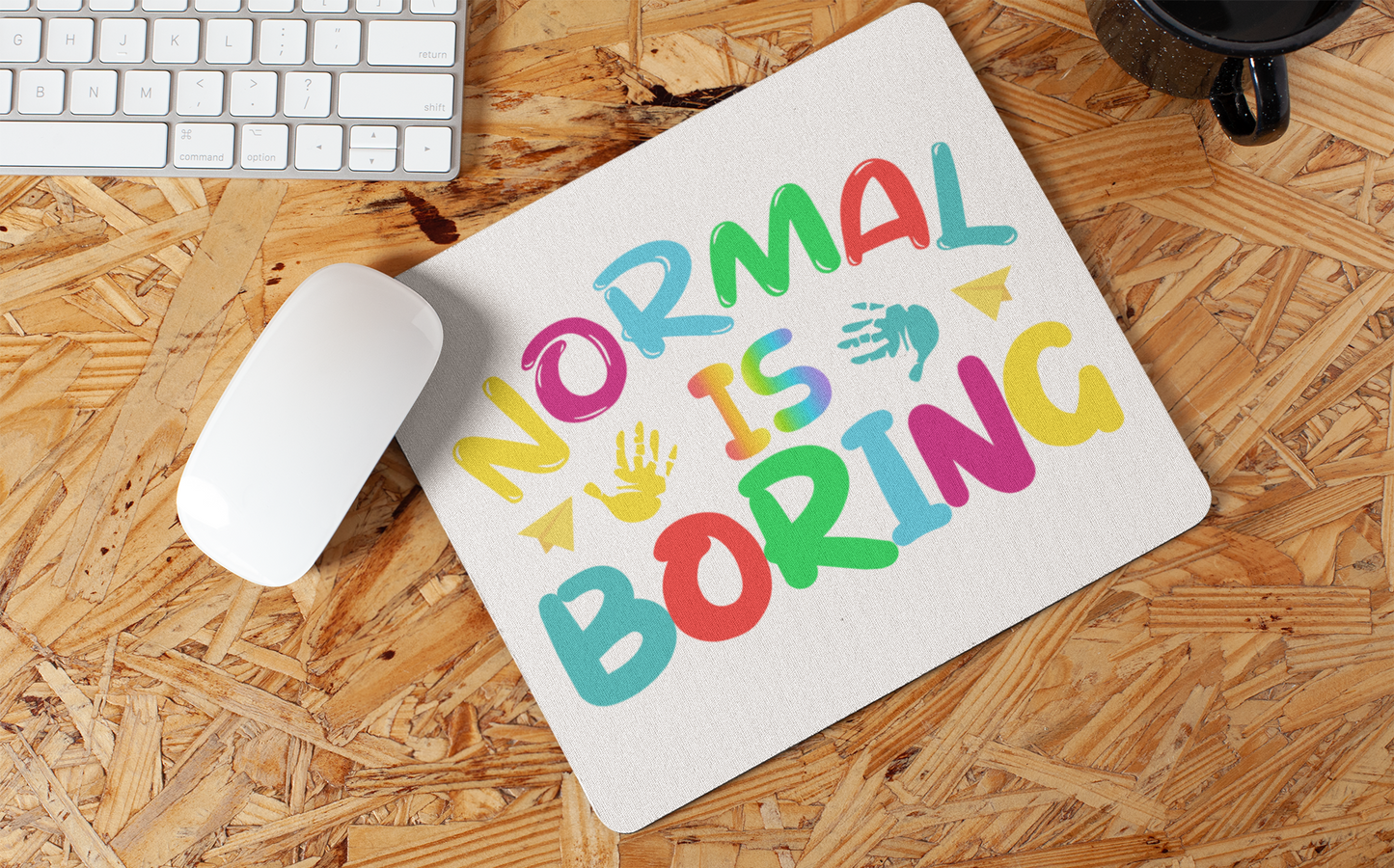 "Normal is Boring" Mouse Pad