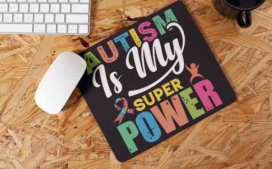 "Autism is my Superpower" Mouse Pads